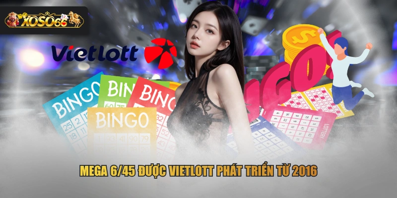 Mega 6/45 được Vietlott phát triển từ 2016